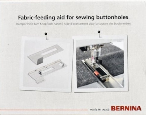 Bernina Fabric-feeding Aid for Sewing Buttonholes